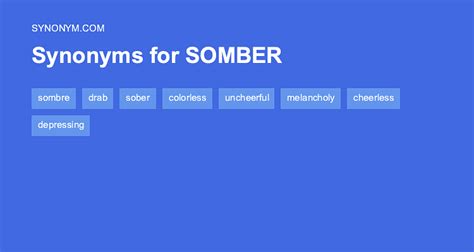 Learn the definitions and usage of somber and its synonyms with examples and related words. . Synonyms for somber